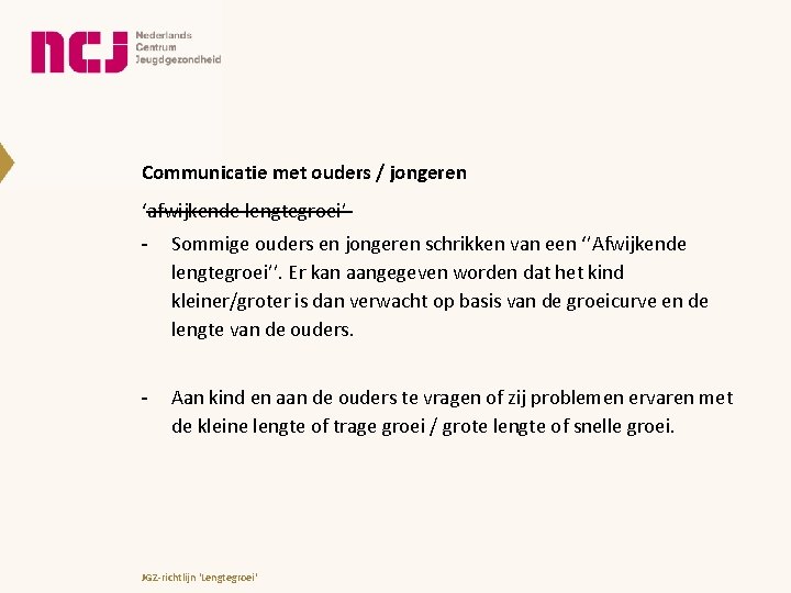 Communicatie met ouders / jongeren ‘afwijkende lengtegroei’ - Sommige ouders en jongeren schrikken van