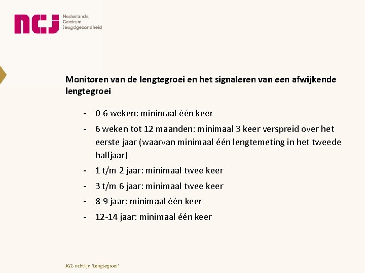 Monitoren van de lengtegroei en het signaleren van een afwijkende lengtegroei - 0 -6