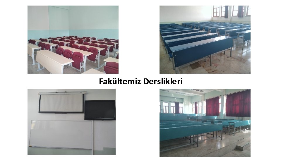 Fakültemiz Derslikleri 