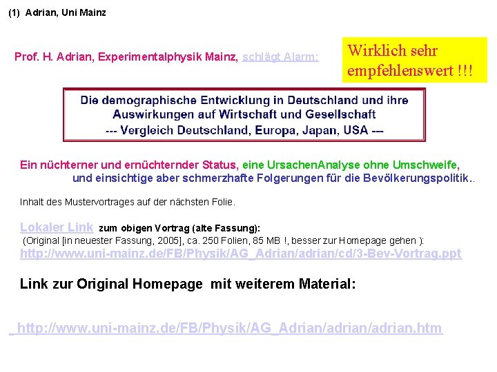 (1) Adrian, Uni Mainz Prof. H. Adrian, Experimentalphysik Mainz, schlägt Alarm: Wirklich sehr empfehlenswert