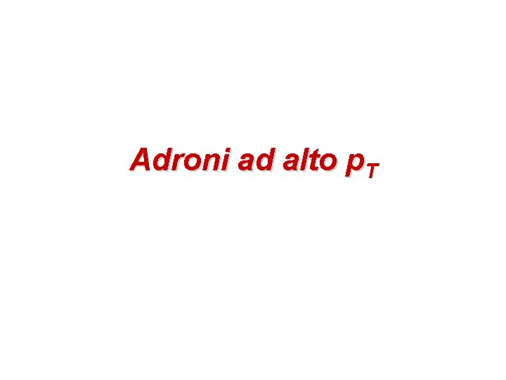 Adroni ad alto p. T 