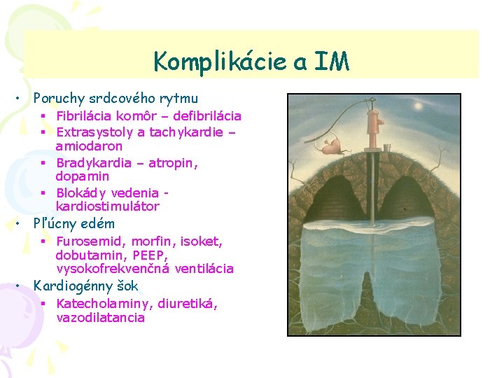 Komplikácie a IM • Poruchy srdcového rytmu § Fibrilácia komôr – defibrilácia § Extrasystoly