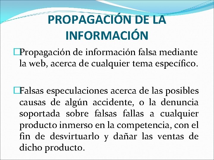 PROPAGACIÓN DE LA INFORMACIÓN �Propagación de información falsa mediante la web, acerca de cualquier