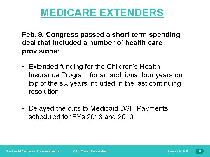 MEDICARE EXTENDERS Feb. 9, Congress passed a short-term spending deal that included a number