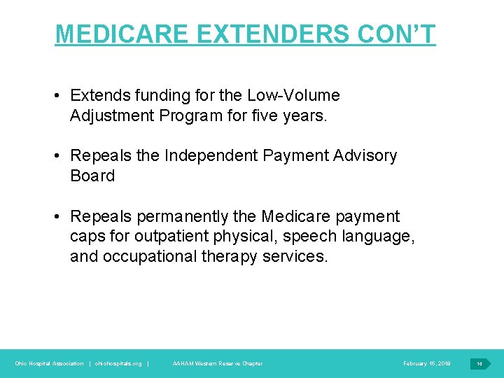 MEDICARE EXTENDERS CON’T • Extends funding for the Low-Volume Adjustment Program for five years.
