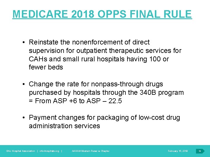 MEDICARE 2018 OPPS FINAL RULE • Reinstate the nonenforcement of direct supervision for outpatient