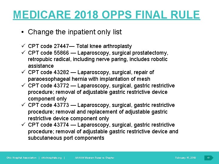 MEDICARE 2018 OPPS FINAL RULE • Change the inpatient only list ü CPT code