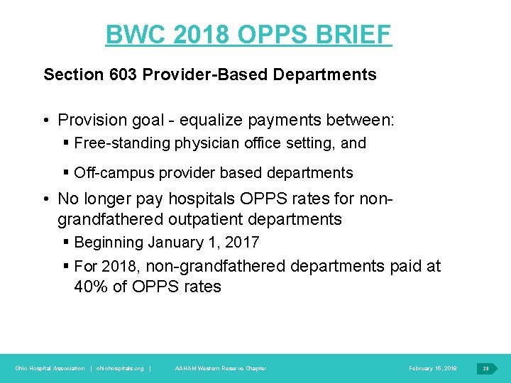 BWC 2018 OPPS BRIEF Section 603 Provider-Based Departments • Provision goal - equalize payments