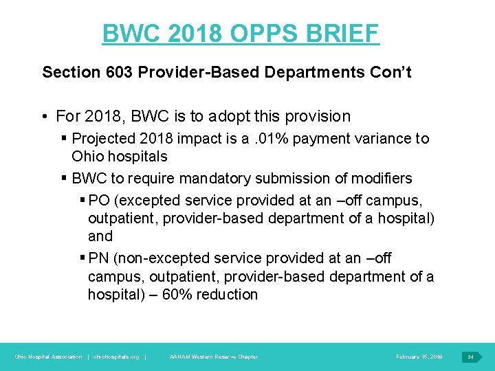 BWC 2018 OPPS BRIEF Section 603 Provider-Based Departments Con’t • For 2018, BWC is