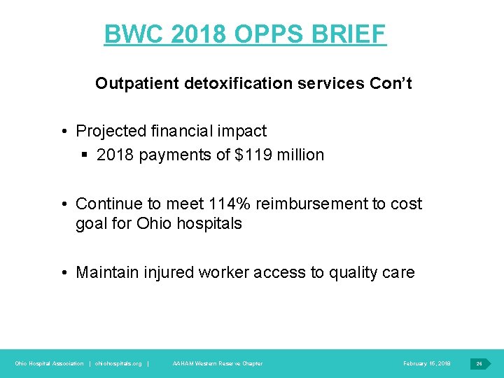 BWC 2018 OPPS BRIEF Outpatient detoxification services Con’t • Projected financial impact § 2018