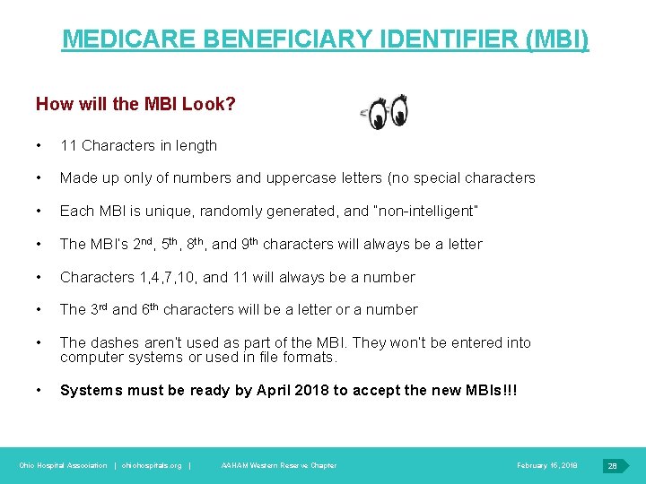 MEDICARE BENEFICIARY IDENTIFIER (MBI) How will the MBI Look? • 11 Characters in length