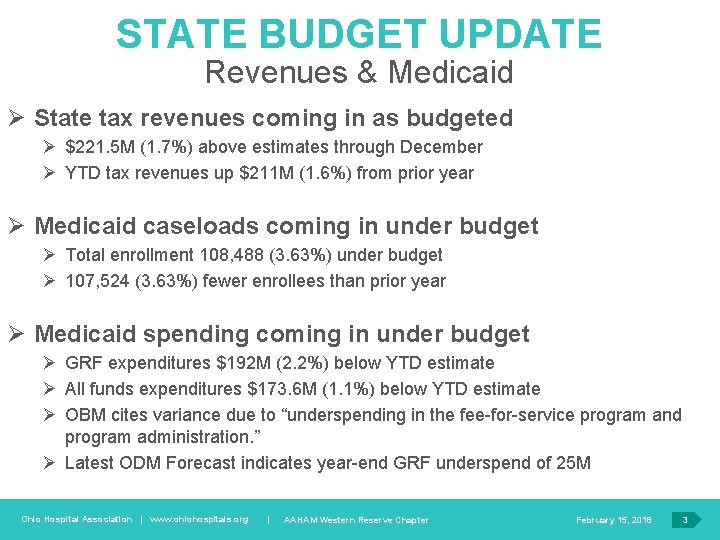 STATE BUDGET UPDATE Revenues & Medicaid Ø State tax revenues coming in as budgeted