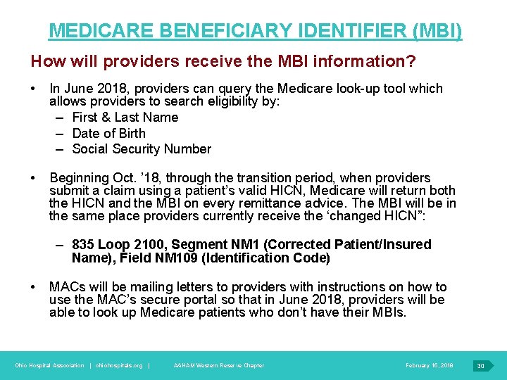 MEDICARE BENEFICIARY IDENTIFIER (MBI) How will providers receive the MBI information? • In June