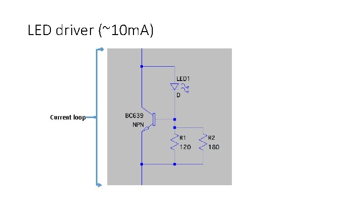 LED driver (~10 m. A) Current loop 