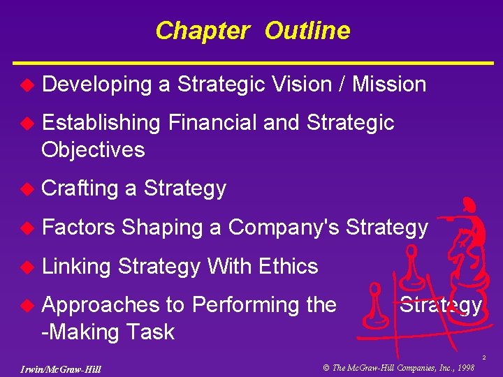 Chapter Outline u Developing a Strategic Vision / Mission u Establishing Financial and Strategic