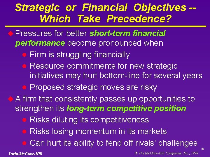 Strategic or Financial Objectives -Which Take Precedence? u Pressures for better short-term financial performance