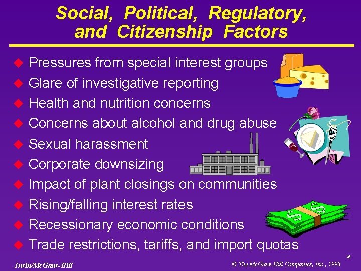 Social, Political, Regulatory, and Citizenship Factors u u u u u Pressures from special