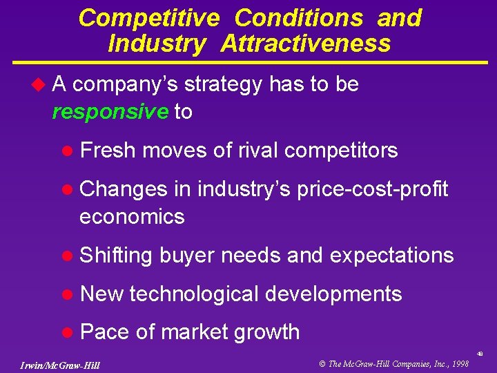 Competitive Conditions and Industry Attractiveness u. A company’s strategy has to be responsive to