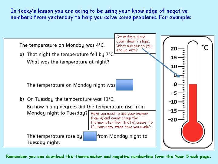 In today’s lesson you are going to be using your knowledge of negative numbers