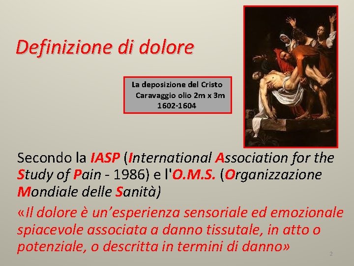 Definizione di dolore La deposizione del Cristo Caravaggio olio 2 m x 3 m