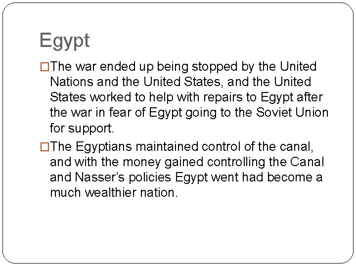 Egypt �The war ended up being stopped by the United Nations and the United Egypt �The war ended up being stopped by the United Nations and the United