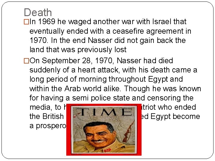 Death �In 1969 he waged another war with Israel that eventually ended with a Death �In 1969 he waged another war with Israel that eventually ended with a