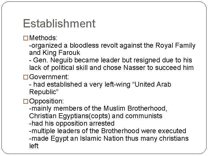 Establishment � Methods: -organized a bloodless revolt against the Royal Family and King Farouk Establishment � Methods: -organized a bloodless revolt against the Royal Family and King Farouk