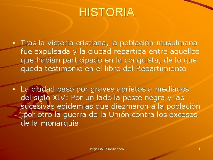 HISTORIA • Tras la victoria cristiana, la población musulmana fue expulsada y la ciudad