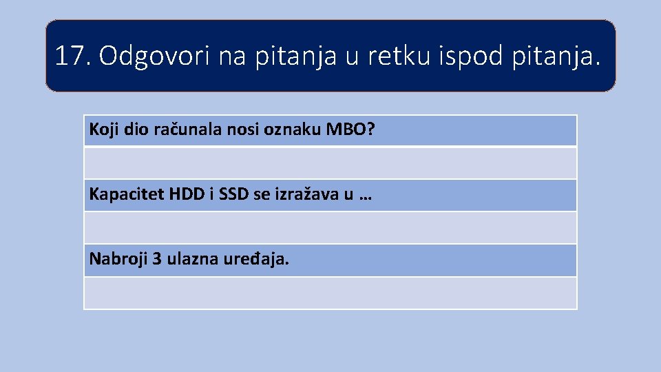17. Odgovori na pitanja u retku ispod pitanja. Koji dio računala nosi oznaku MBO?