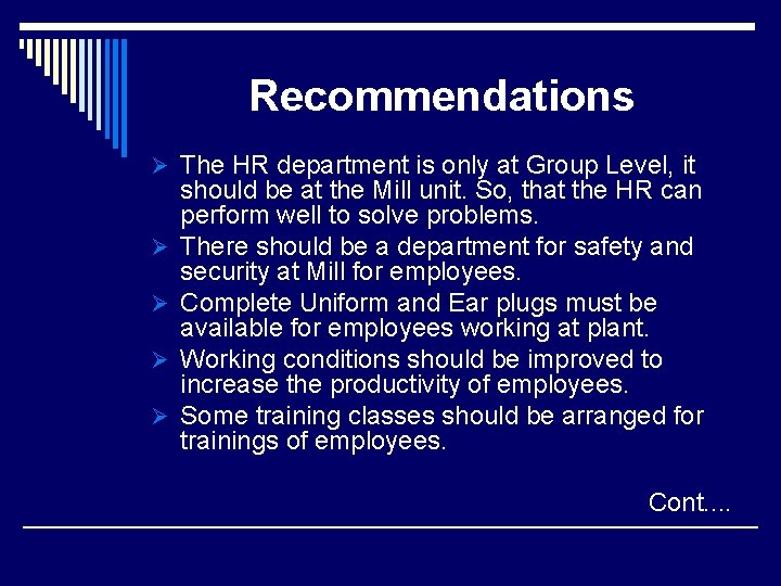 Recommendations Ø The HR department is only at Group Level, it Ø Ø should