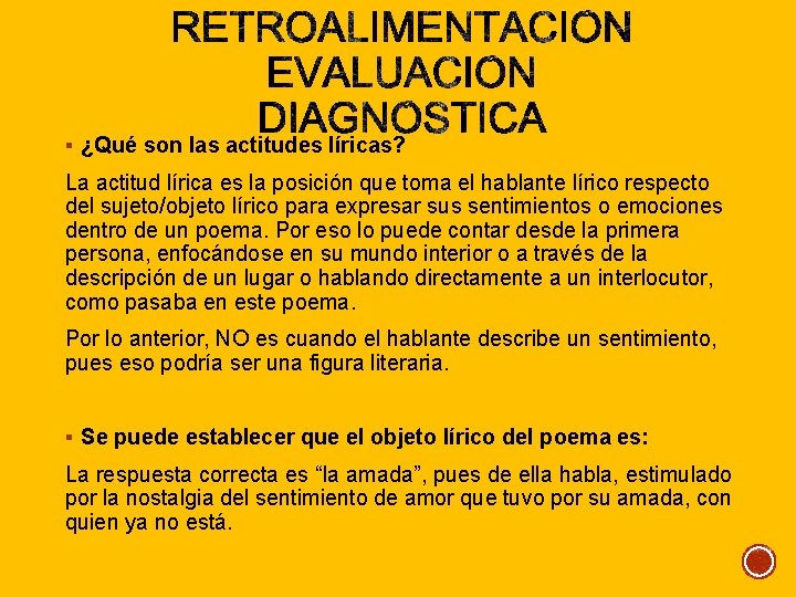 § ¿Qué son las actitudes líricas? La actitud lírica es la posición que toma