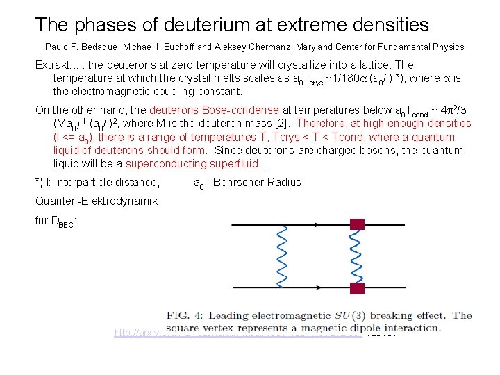 The phases of deuterium at extreme densities Paulo F. Bedaque, Michael I. Buchoff and