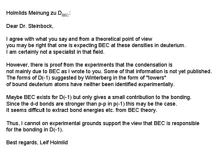 Holmlids Meinung zu DBEC: Dear Dr. Steinbock, I agree with what you say and