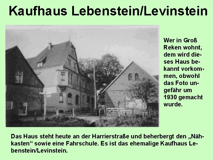 Kaufhaus Lebenstein/Levinstein Wer in Groß Reken wohnt, dem wird dieses Haus bekannt vorkommen, obwohl