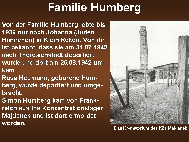 Familie Humberg Von der Familie Humberg lebte bis 1938 nur noch Johanna (Juden Hannchen)