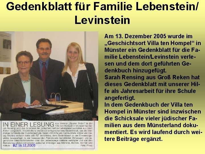 Gedenkblatt für Familie Lebenstein/ Levinstein Am 13. Dezember 2005 wurde im „Geschichtsort Villa ten