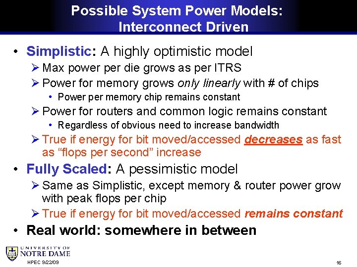 Possible System Power Models: Interconnect Driven • Simplistic: A highly optimistic model Max power