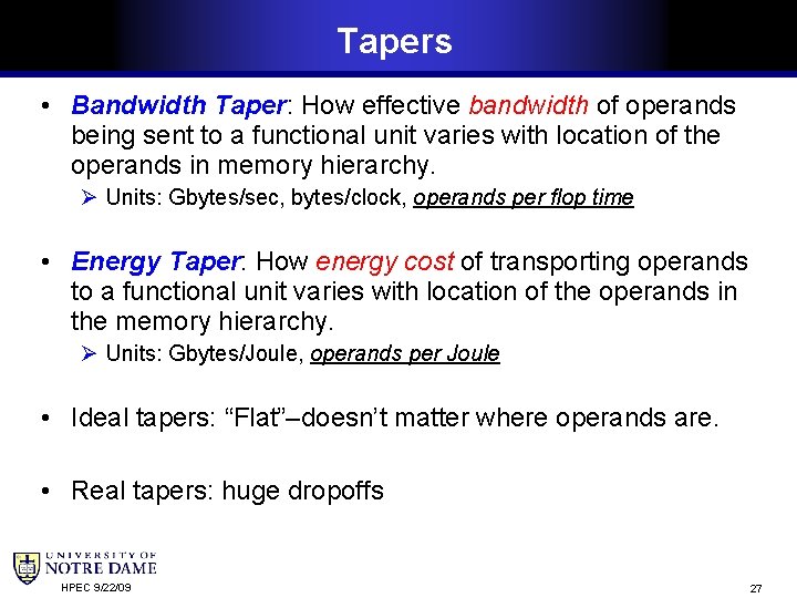 Tapers • Bandwidth Taper: How effective bandwidth of operands being sent to a functional