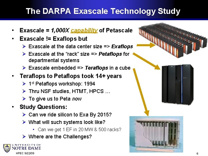 The DARPA Exascale Technology Study • Exascale = 1, 000 X capability of Petascale