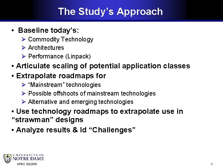 The Study’s Approach • Baseline today’s: Commodity Technology Architectures Performance (Linpack) • Articulate scaling