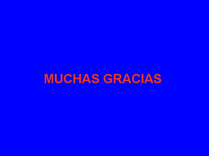 MUCHAS GRACIAS 