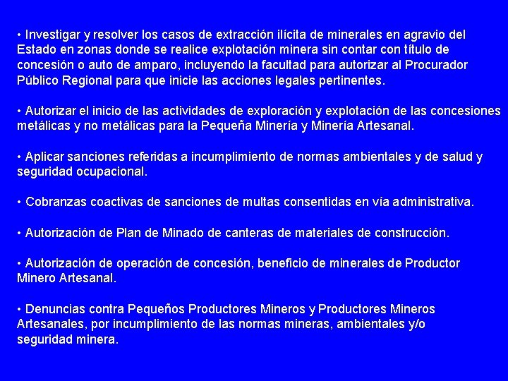  • Investigar y resolver los casos de extracción ilícita de minerales en agravio