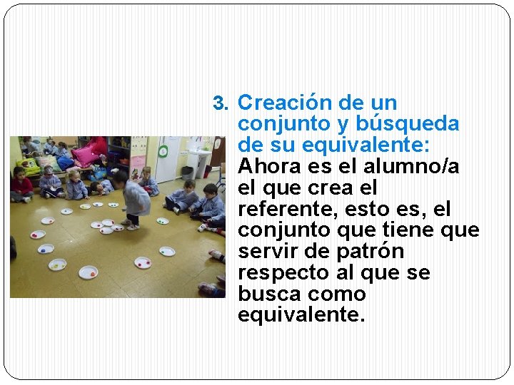 3. Creación de un conjunto y búsqueda de su equivalente: Ahora es el alumno/a