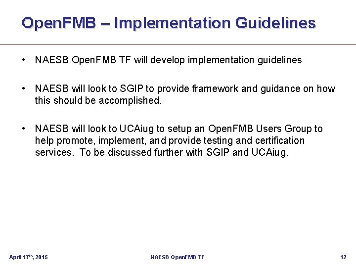 Open. FMB – Implementation Guidelines • NAESB Open. FMB TF will develop implementation guidelines