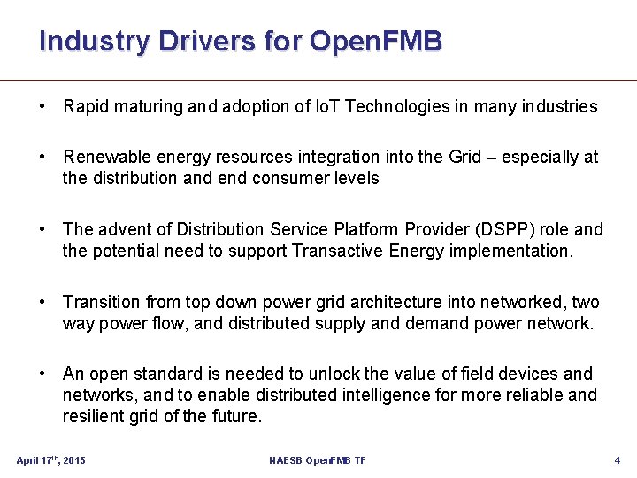 Industry Drivers for Open. FMB • Rapid maturing and adoption of Io. T Technologies