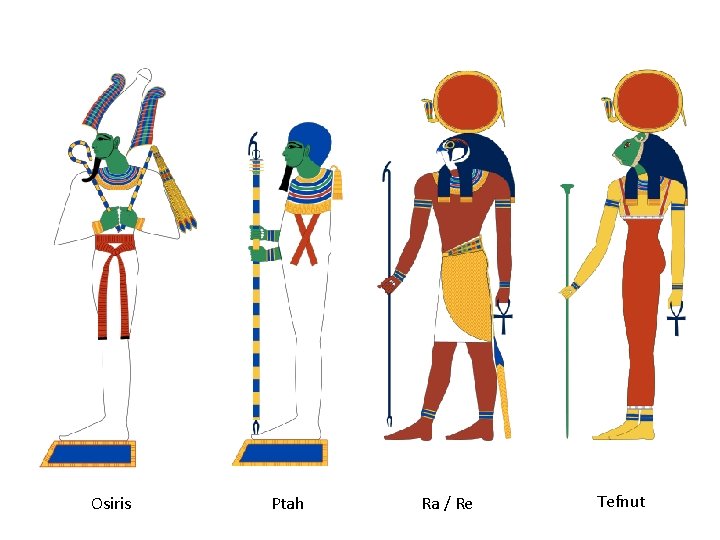 Osiris Ptah Ra / Re Tefnut 