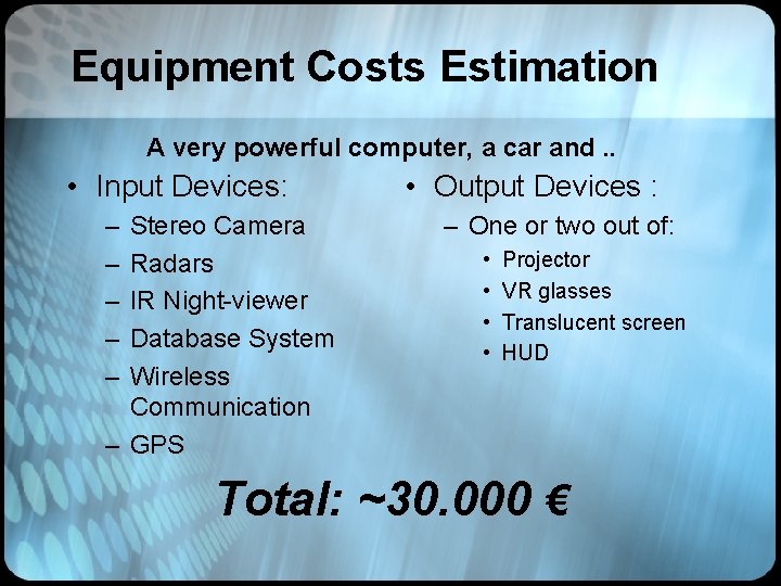 Equipment Costs Estimation A very powerful computer, a car and. . • Input Devices: