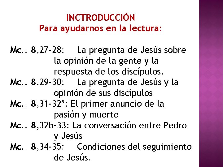 INCTRODUCCIÓN Para ayudarnos en la lectura: Mc. . 8, 27 -28: La pregunta de