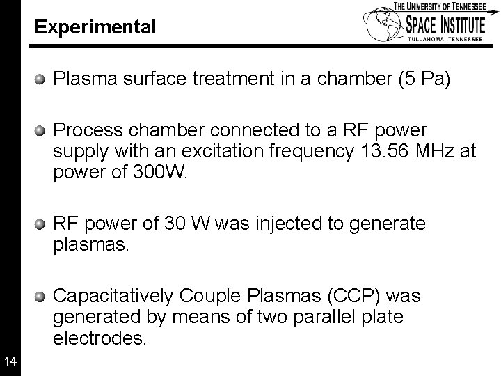 Experimental Plasma surface treatment in a chamber (5 Pa) Process chamber connected to a