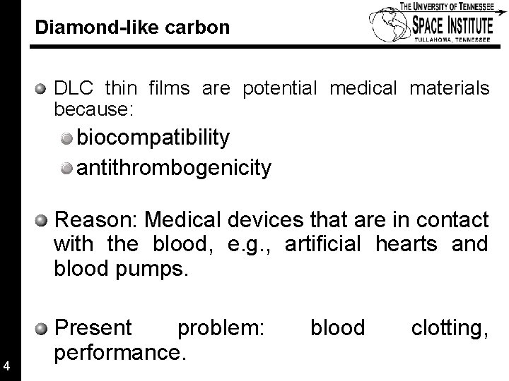 Diamond-like carbon DLC thin films are potential medical materials because: biocompatibility antithrombogenicity Reason: Medical